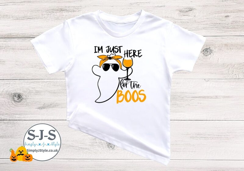 I'm Just Here for the Boos T-shirt