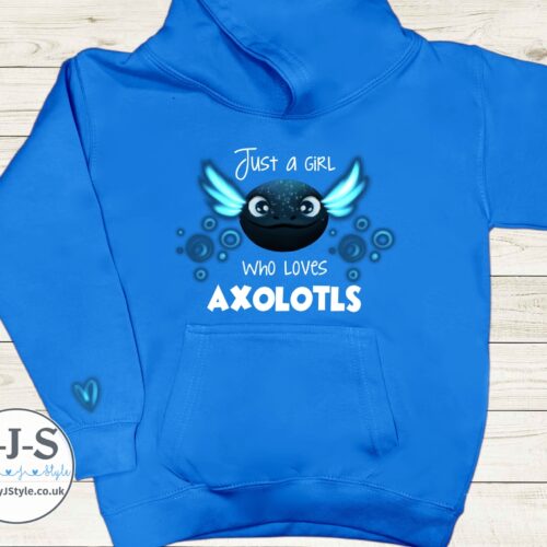 Just a Girl / Boy Who Loves Axolotls Hoodie
