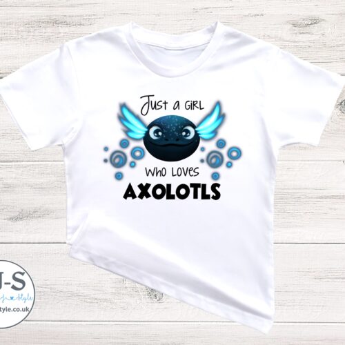 Just a Girl / Boy Who Loves Axolotls T-shirt